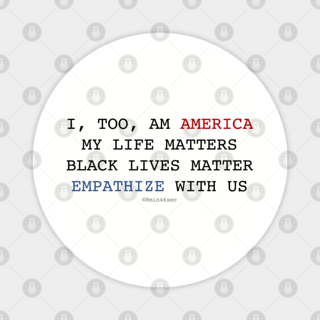 I TOO AM AMERICA Black Lives Matter Magnet by I TOO AM AMERICA